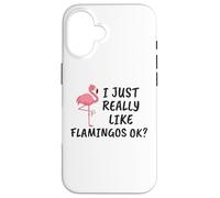 Carcasa para iPhone 16 Diseño de flamencos Divertido I Just Really Like Flamingos Ok