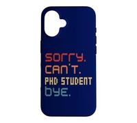 Carcasa para iPhone 16 Disfraz de Estudiante de doctorado Sorry Can't