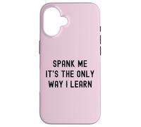 Carcasa para iPhone 16 Divertido BDSM Spank Me Only Way Voy a Aprender Kinky Sumisa