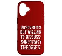 Carcasa para iPhone 16 Divertido introvertido Pero dispuesto a discutir teorías de conspiración