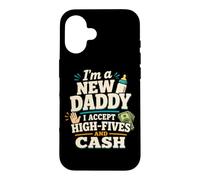 Carcasa para iPhone 16 Divertido Nuevo Papá Nuevo Padre High Five Cash Humor