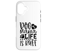 Carcasa para iPhone 16 Dog Mama La Vida es Ruff Dog Mama La Vida es Ruff Dog Mama
