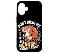 Carcasa para iPhone 16 Don't Rush Me My Beagle Comes First Dog Lover