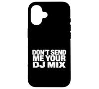 Carcasa para iPhone 16 Don't Send Me Your DJ Mix Techno House Raver Festival Berlin