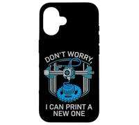 Carcasa para iPhone 16 Don't Worry I Can Make A New One Funny 3D Printing Design