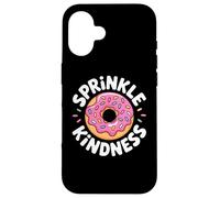 Carcasa para iPhone 16 Donut Sprinkle Kindness Funny Girls Women Doughnut Lover