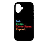 Carcasa para iPhone 16 Eat Sleep Carve Stone Repeat para talladores de Piedra y Amantes