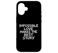Carcasa para iPhone 16 El Amor Imposible Hace la Mejor Historia con Pincel de Letras