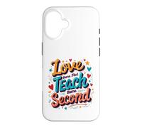 Carcasa para iPhone 16 El Amor Primero enseña el Agradecimiento al Segundo educador