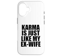 Carcasa para iPhone 16 El Karma es como mi ex Esposa