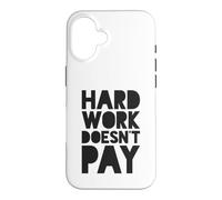 Carcasa para iPhone 16 El Trabajo Duro no Paga