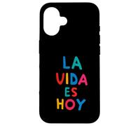 Carcasa para iPhone 16 El Vivir es Hoy, Vive el Momento Presente