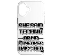Carcasa para iPhone 16 Ella Dijo Que Tecno o yo, a Veces la Echo de Menos, es Gracioso.