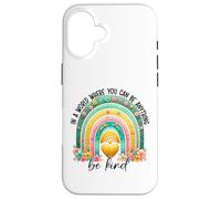 Carcasa para iPhone 16 En un Mundo Donde Puedes ser Cualquier Cosa, sé Amable - Anti Bullying