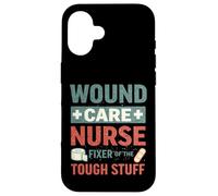 Carcasa para iPhone 16 Enfermera de Cuidado de heridas Fixer of The Tough Stuff Enfermería WOCN