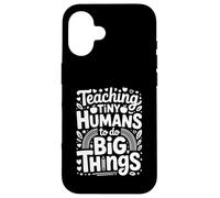 Carcasa para iPhone 16 Enseñar a los Humanos pequeños a Hacer Grandes Cosas