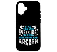 Carcasa para iPhone 16 Equipo de natación Piensa Que tu Deporte es difícil, hazlo conteniendo la respiración Nadar