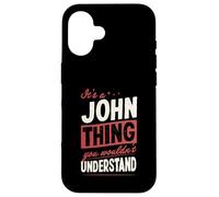 Carcasa para iPhone 16 Es una Cosa de John Que no entenderías el Nombre