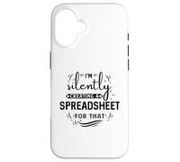 Carcasa para iPhone 16 Estoy creando Silenciosamente una Hoja de cálculo para eso