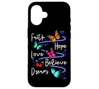 Carcasa para iPhone 16 Faith Hope Love Believe Dream Butterfly - Cita inspiradora