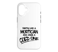 Carcasa para iPhone 16 Fiesta como Mortician Agarra Frío Un Morticiano Sarcástico