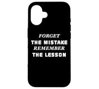 Carcasa para iPhone 16 Forget The Mistake Remember The Lesson