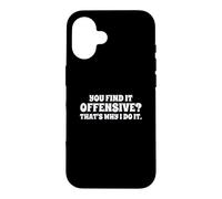 Carcasa para iPhone 16 Fun You Find It Offensive? That's Why I Do It Rude Joke