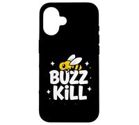 Carcasa para iPhone 16 Funny Buzz Kill Bee Pun Sarcastic Graphic