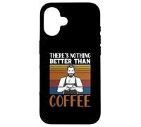 Carcasa para iPhone 16 Funny Caffeine Barista There's Nothing Better Than Coffee
