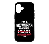 Carcasa para iPhone 16 Funny Dad Father I'm A Grown Man I Do What My Daughter Wants