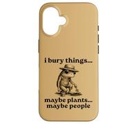 Carcasa para iPhone 16 Funny I Bury Things Maybe Plants Maybe People