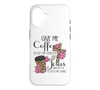 Carcasa para iPhone 16 Give Me Coffee To Get Me Started and Jesus To Keep Me Going