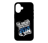 Carcasa para iPhone 16 Go Ahead Underestimate Me That'll Be Fun Summer Gift