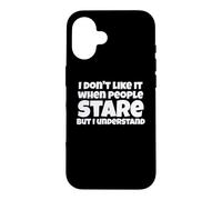 Carcasa para iPhone 16 Gracioso No Me Gusta Cuando La Gente Mira Broma