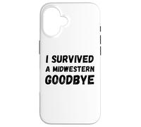 Carcasa para iPhone 16 Gracioso sobreviví a un adiós del Medio Oeste Medio Oeste Diciendo Humor