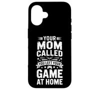 Carcasa para iPhone 16 Gracioso Tu Mamá Te Llamó Dejó Tu Juego En Casa