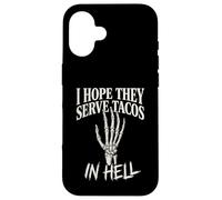 Carcasa para iPhone 16 Gráfico Divertido de Mano de Esqueleto con Texto en inglés I Hope They Serve Tacos In Hell
