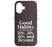 Carcasa para iPhone 16 Habits for 20s 30s 40s and Beyond Life Journey Funny Vintage