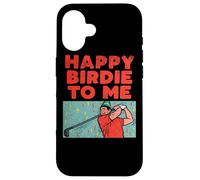 Carcasa para iPhone 16 Happy Birdie To Me - Jugador de Golf, Fiesta de cumpleaños, Golf