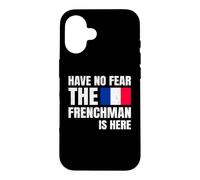 Carcasa para iPhone 16 Have No Fear The Frenchman Is Here Frase Divertida Francés