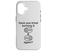 Carcasa para iPhone 16 Have You Tried Turning It Off and On Again Sign,IT Dept Tech