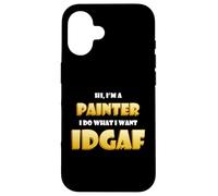 Carcasa para iPhone 16 Hi I'm a Painter Artist Paint Brush Idgaf Funny Art Painting