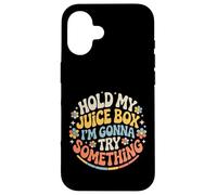 Carcasa para iPhone 16 Hold My Juice Box I'm Gonna Try Something -