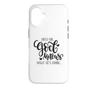 Carcasa para iPhone 16 Hold On God Knows What He's Doing Christian Cita