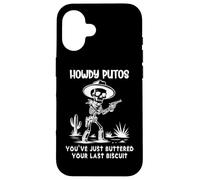 Carcasa para iPhone 16 Howdy Putos Cowboy Skull You Just Buttered Your Last Biscuit