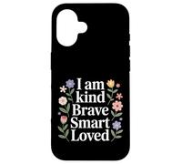 Carcasa para iPhone 16 I Am Kind Brave Smart Loved Edificante Motivacional -