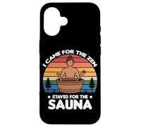 Carcasa para iPhone 16 I Came FOR The Zen Stayed FOR The Sauna
