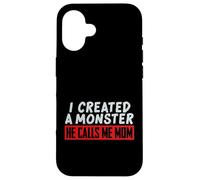 Carcasa para iPhone 16 I Created a Monster He Calls Me Mom Funny Mom, diseño de mamá