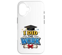 Carcasa para iPhone 16 I Did The Work Graduation Cap Proud Graduate Design tee