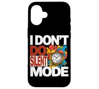 Carcasa para iPhone 16 I Don't DO Silent Mode